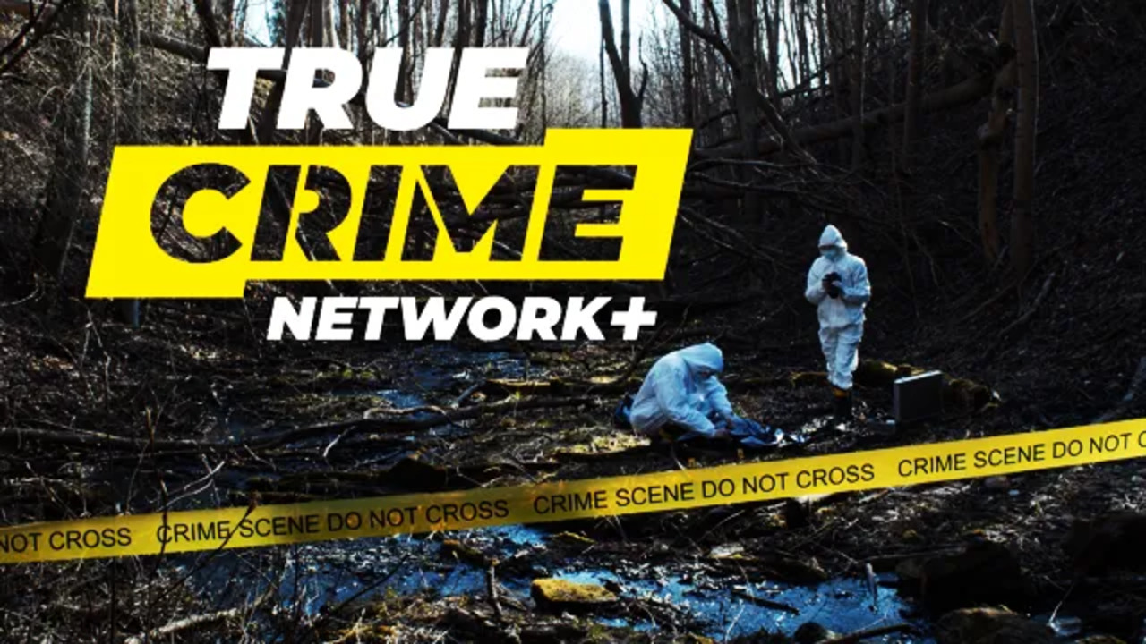 TRUE CRIME NETWORK+